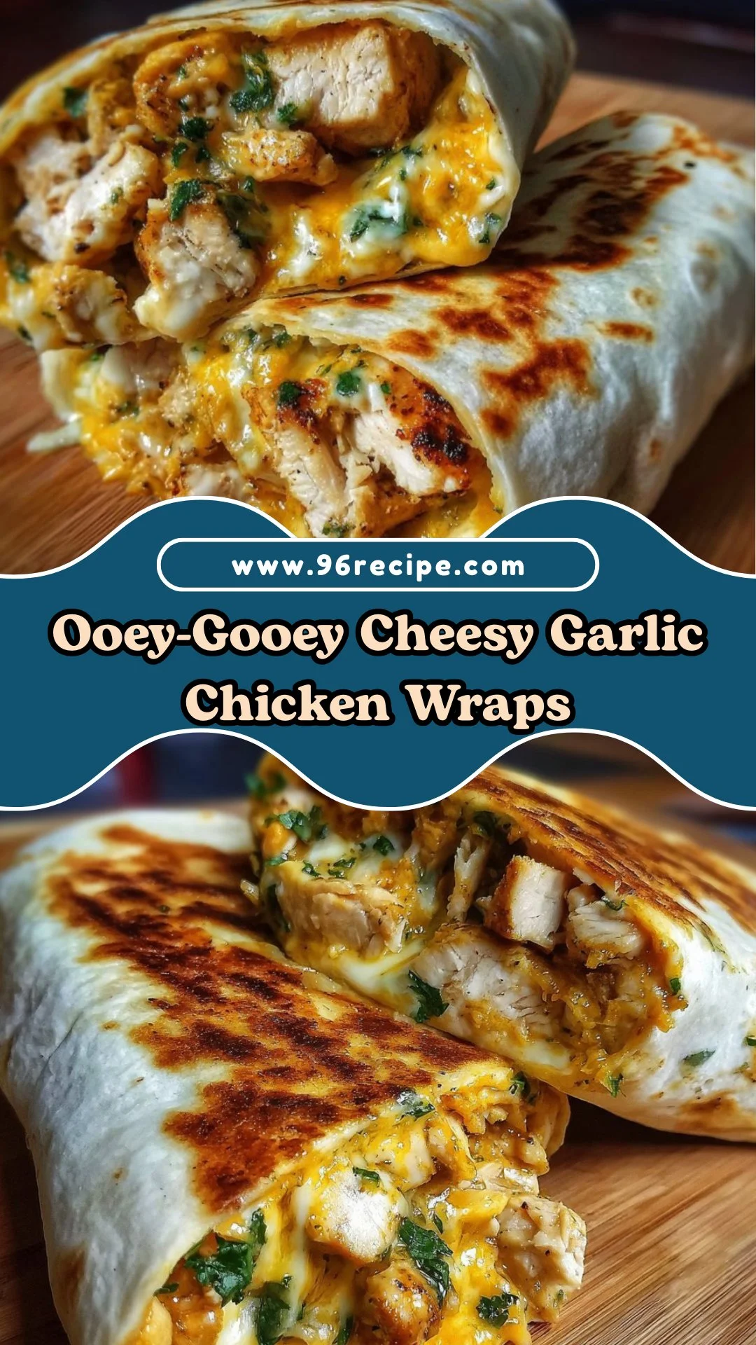 Ooey-Gooey Cheesy Garlic Chicken Wraps