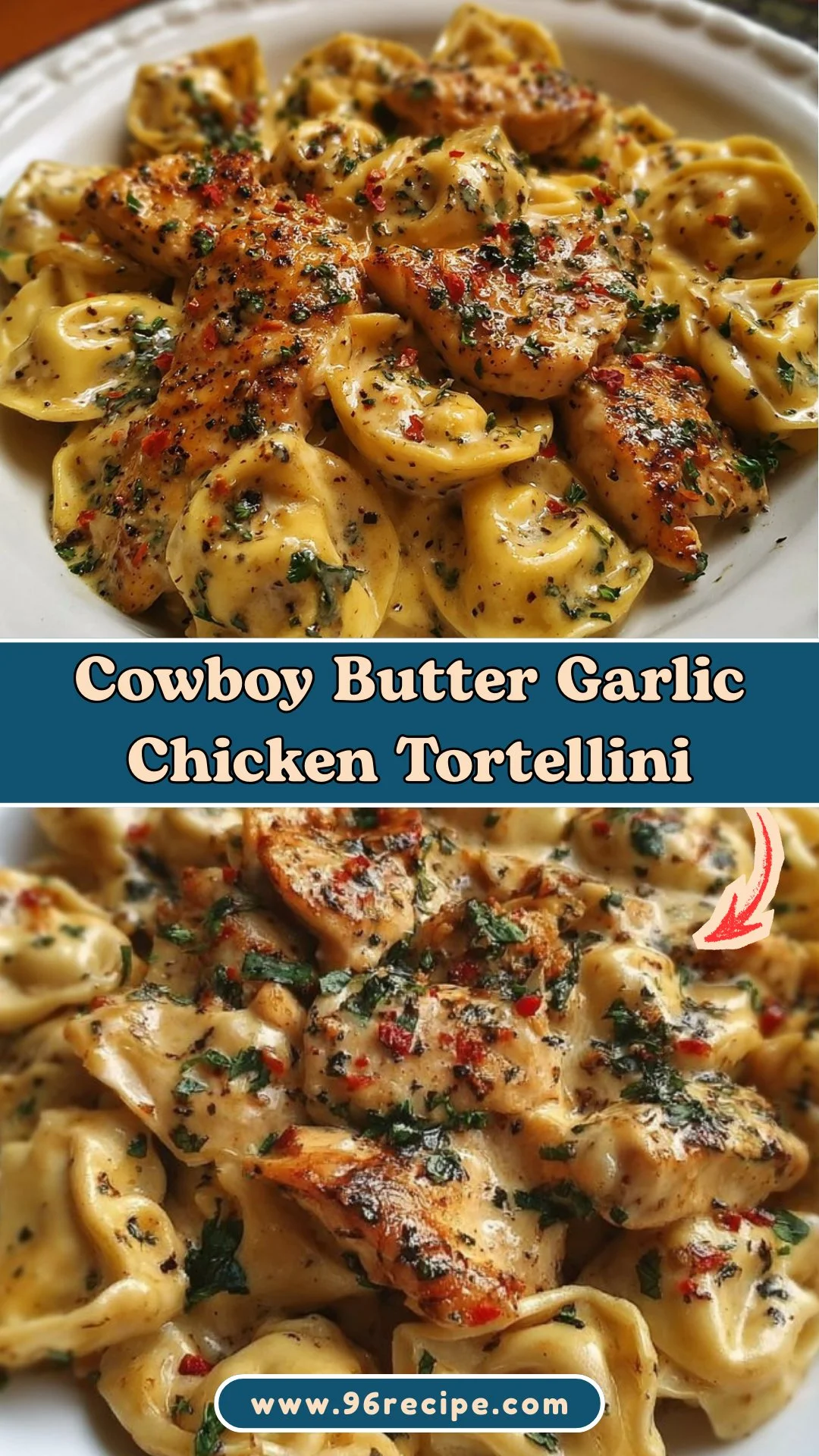 Cowboy Butter Garlic Chicken Tortellini: Comfort in Every Bite 2 Cowboy Butter Garlic Chicken Tortellini: Comfort in Every Bite