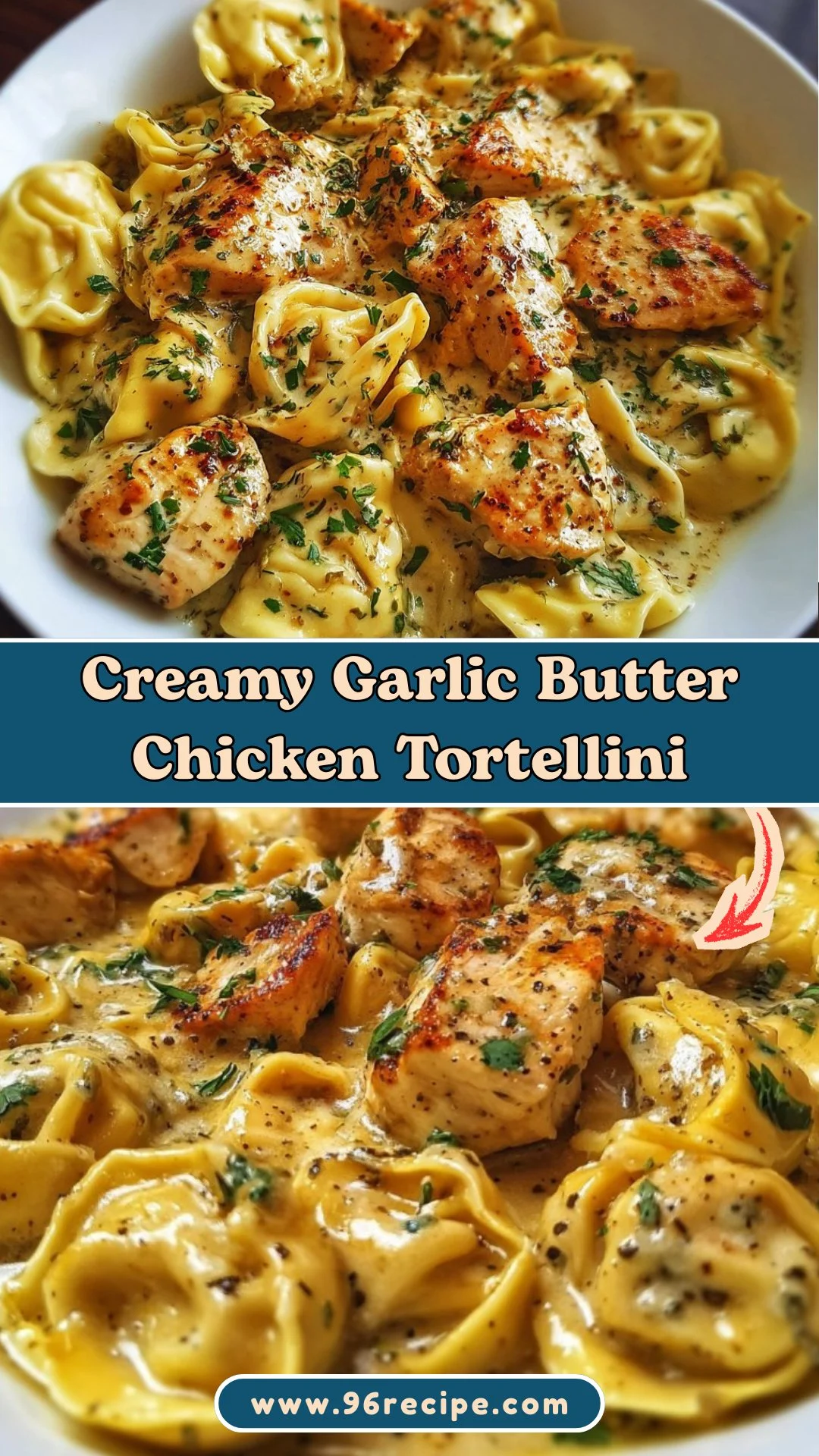 Creamy Garlic Butter Chicken Tortellini